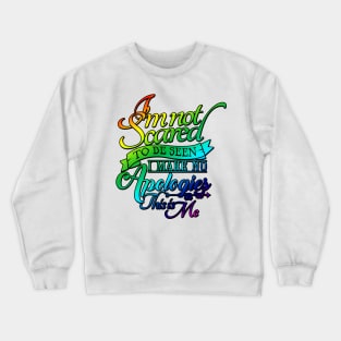 'I'm Not Scared To Be Seen' Awesome LGBTQ Pride Day Gift Crewneck Sweatshirt